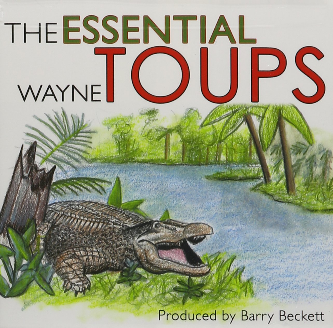 Essential Wayne Toups