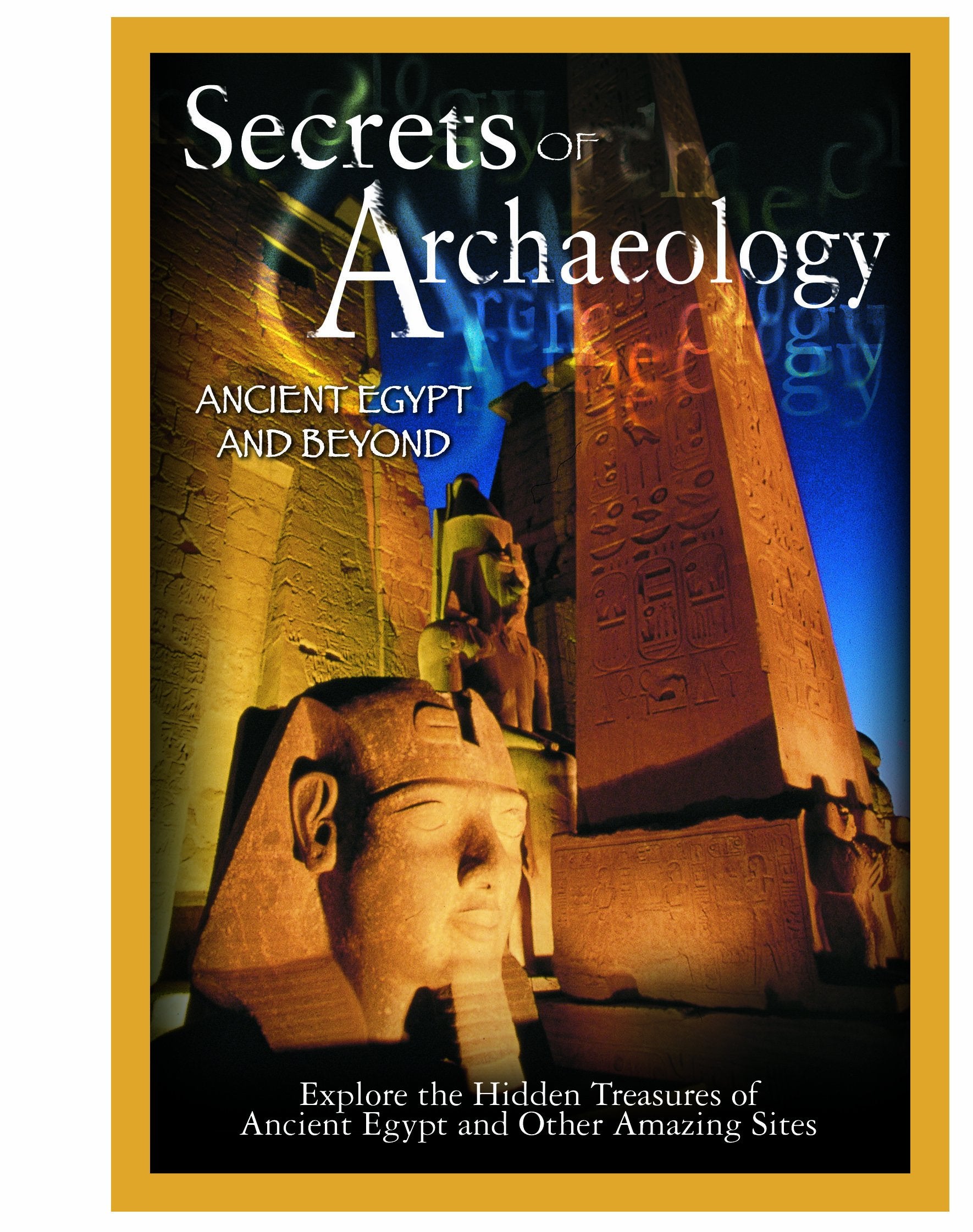 Secrets of Archaeology: Ancient Egypt & Beyond