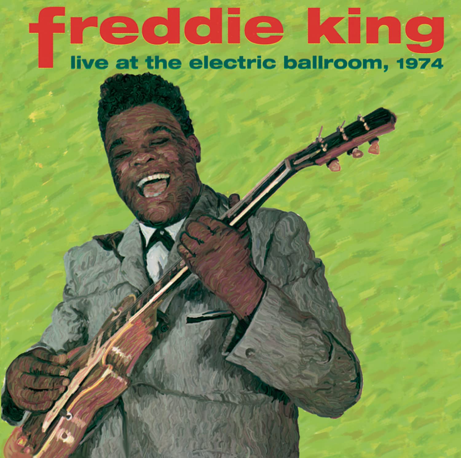 Freddie King-Live At The Electric Ballroom 1974