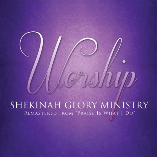 Shekinah Glory Ministry-Worship