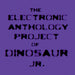The Electronic Anthology Project Of Dinosaur Jr.