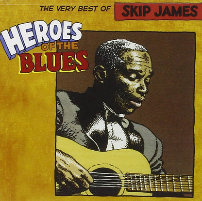 Heroes Of The Blues- Very Best Of Skip James