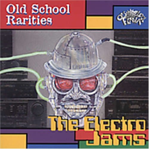 Old School Rarities: The Electro Jams