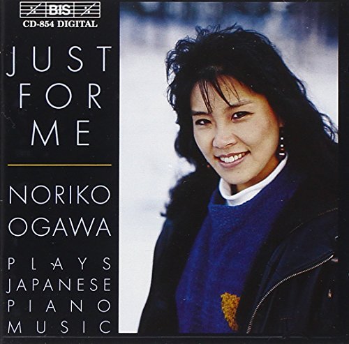 Just for Me - Noriko Ogawa Plays Japanese Piano Music