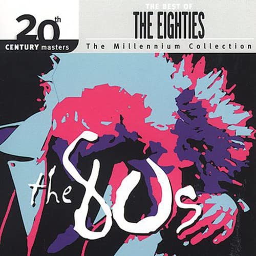 The Best of the 80's: 20th Century Masters Millennium Collection