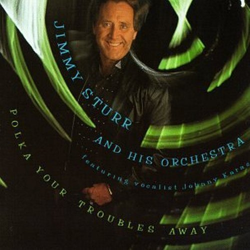 Jimmy Sturr-Polka Your Troubles Away