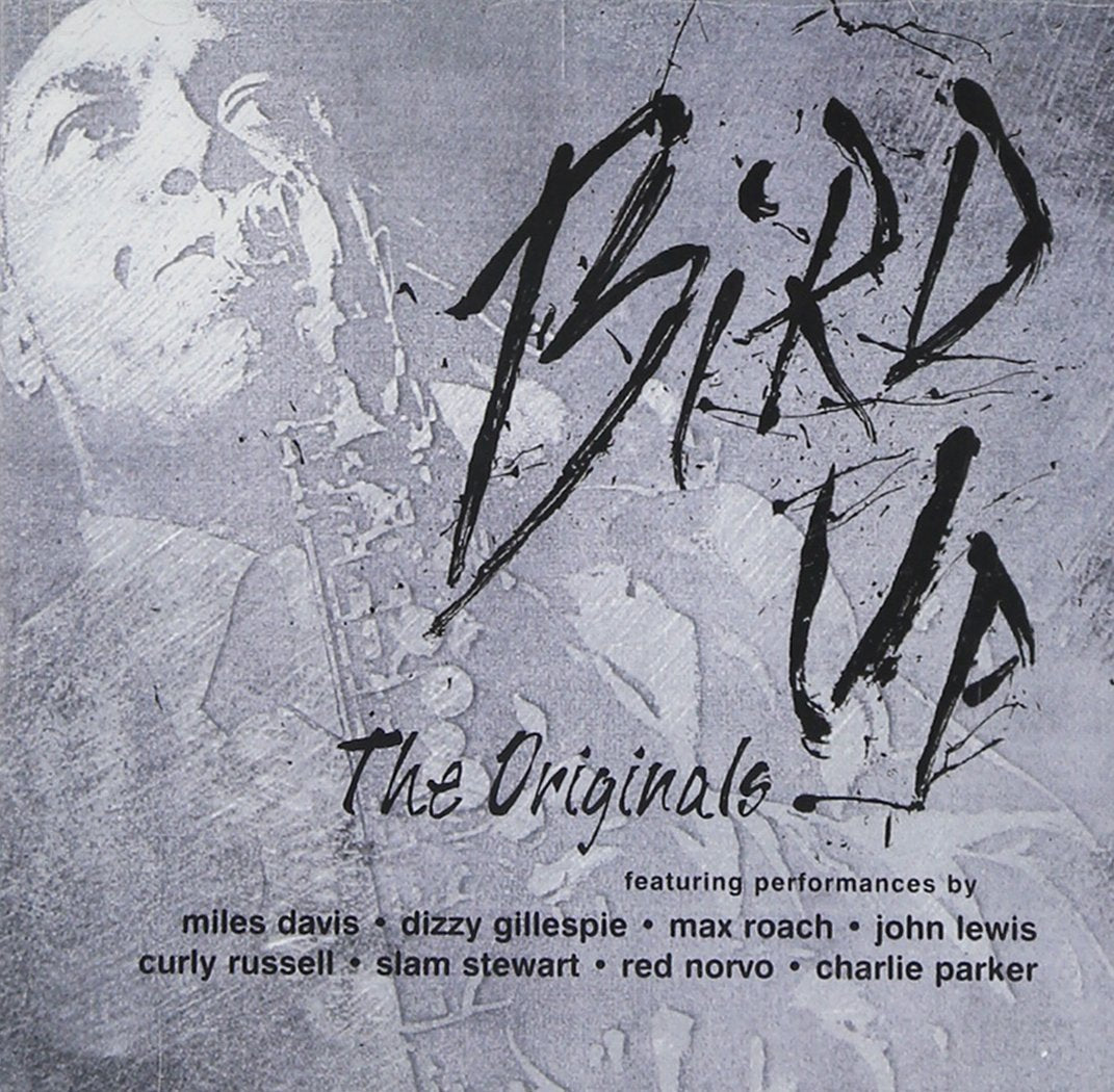 Charlie Parker-Bird Up: The Originals
