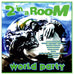 2 In A Room: World Party