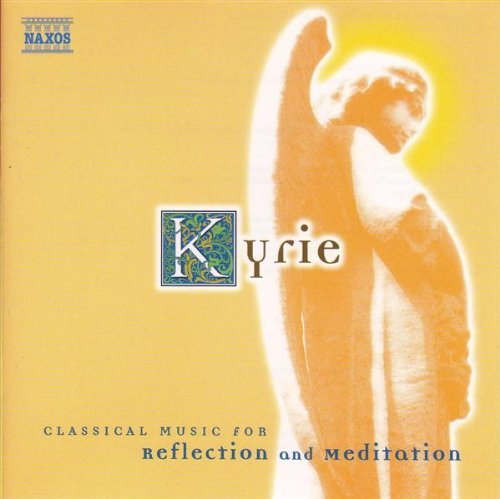 Classical Music for Reflection and Meditation: Kyrie