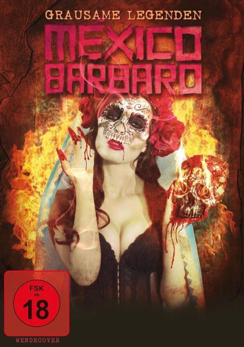 MEXICO BARBARO - MEXICO BARBARO - GRAUSAME LEGENDEN