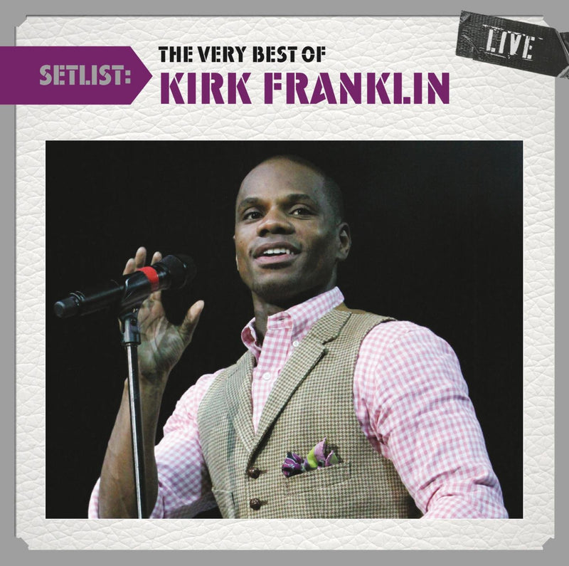 Setlist: The Very Best of Kirk Franklin Live
