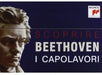 Scoprire Beethoven-I Capolavor
