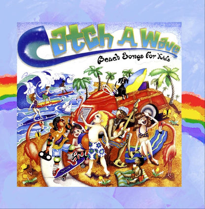 Catch A Wave: Beach Songs For Kids