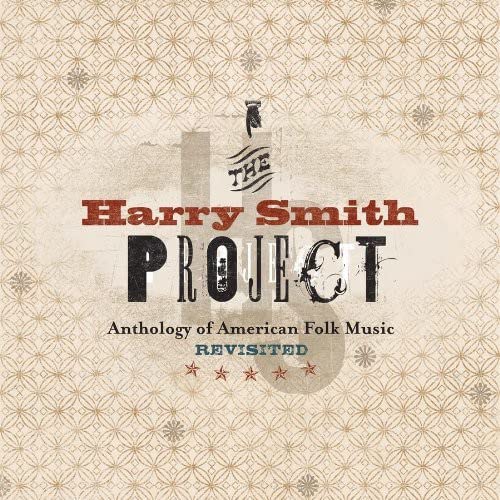 The Harry Smith Project: The Anthology Of American Folk Music Revisited