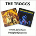 From Nowhere/Trogglodynamite