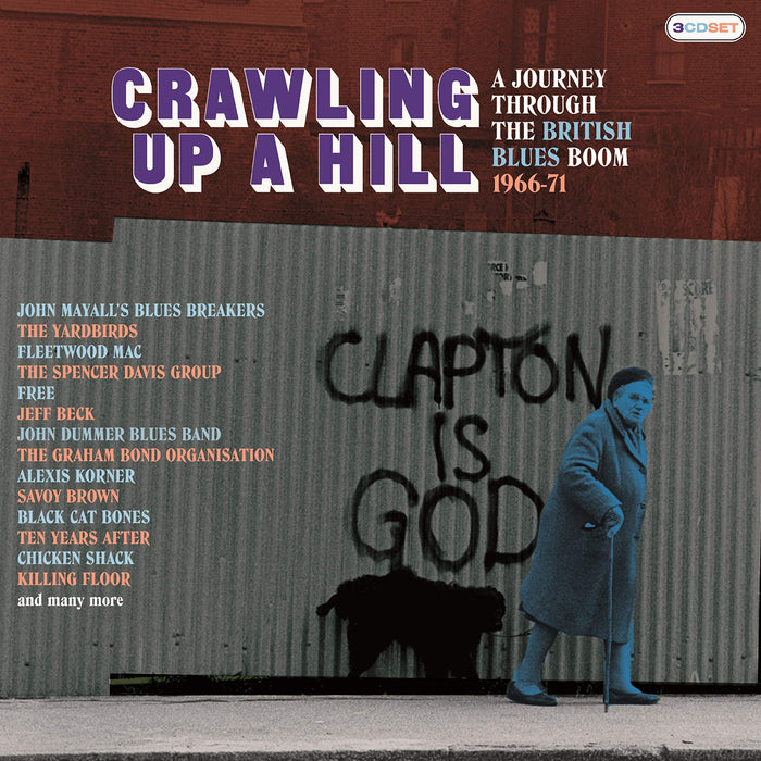Crawling Up A Hill - A Journey Through The British Blues Boom 1966-1971