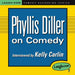 Phyllis Diler-On Comedy