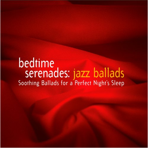 Bedtime Serenades: Jazz Ballads