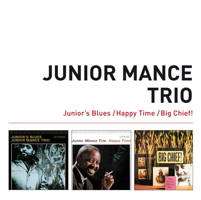 Junior s Blues + Happy Time + Big Chief!- Junior Mance Trio (3 Complete LPs on plus 5 Bonus Tracks)
