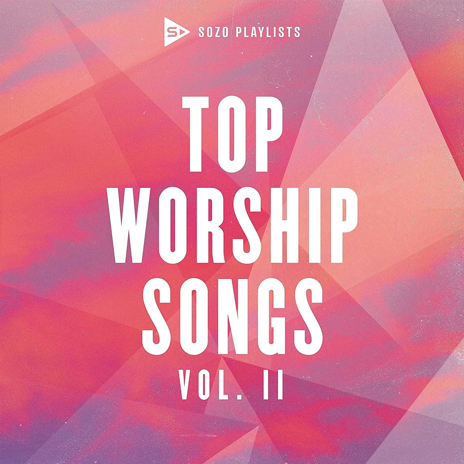 SOZO Playlists: Top Worship Songs, (vol. 2