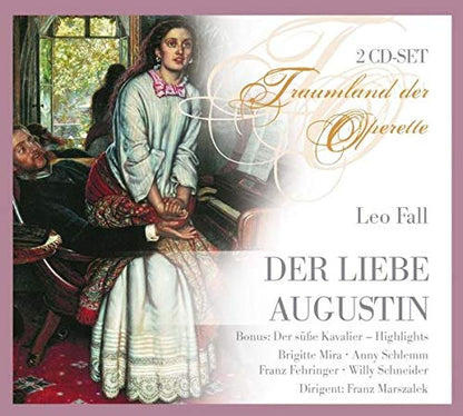 Leo Fall: der Liebe Augustin (Operette