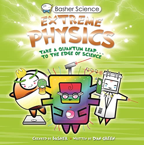 Basher Science Extreme Physics