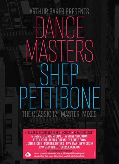 Arthur Baker Presents Dance Masters: Shep Pettibone - The Classic 12" Master-mixes