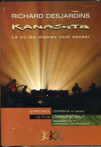 Richard Desjardins: Kanasuta - La Ou Les Diables Vont Danser