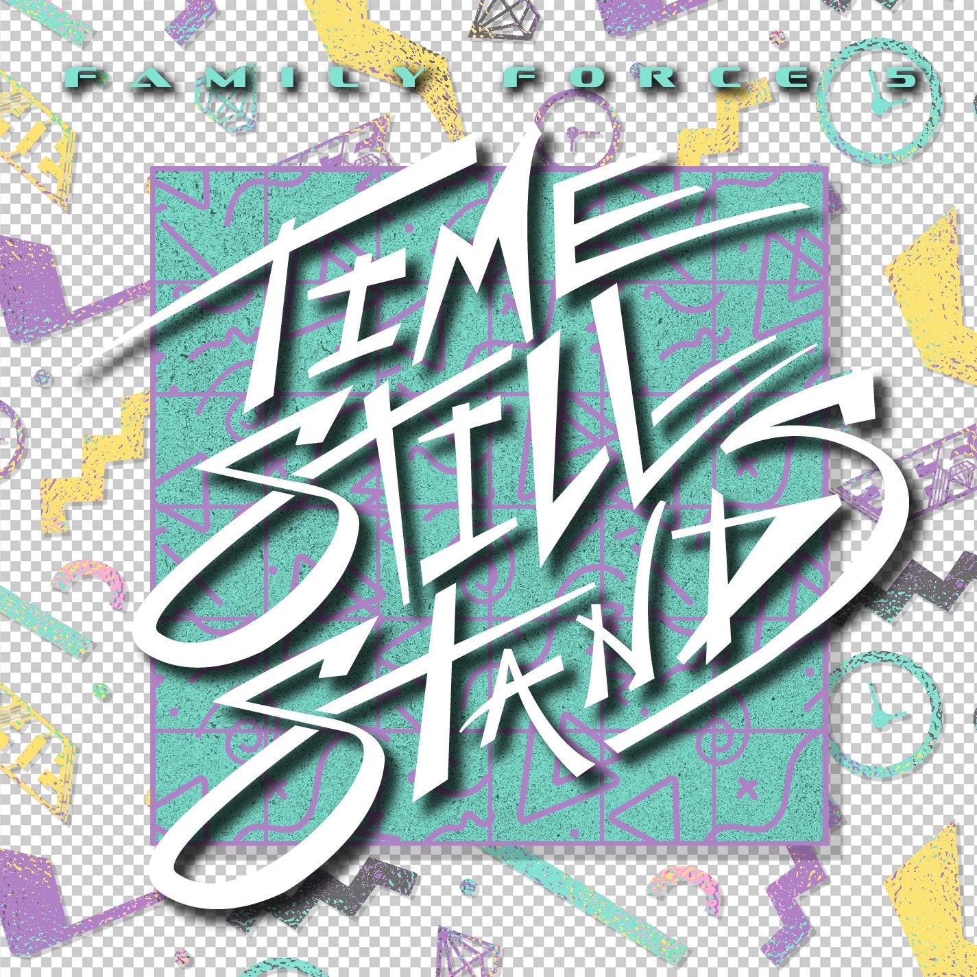 Family Force 5-Time Stands Still