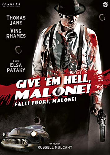 Give 'Em Hell, Malone! (Falli Fuori Malone!