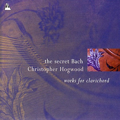 Secret Bach, The (Hogwood)