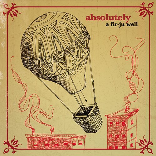 Absolutely a Fir-ju Well