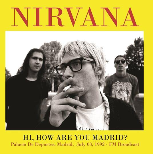 Hi. How Are You Madrid? Palacio De Deportes. Madrid. July 03. 1992 - Fm Broadcast-NIRVANA