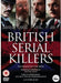 Britain's Serial Killer Box Set: A Is For Acid / Harold Shipman Dr Death / Brides In The Bath/This Is Personal: The Hunt For The Yorkshire Ripper