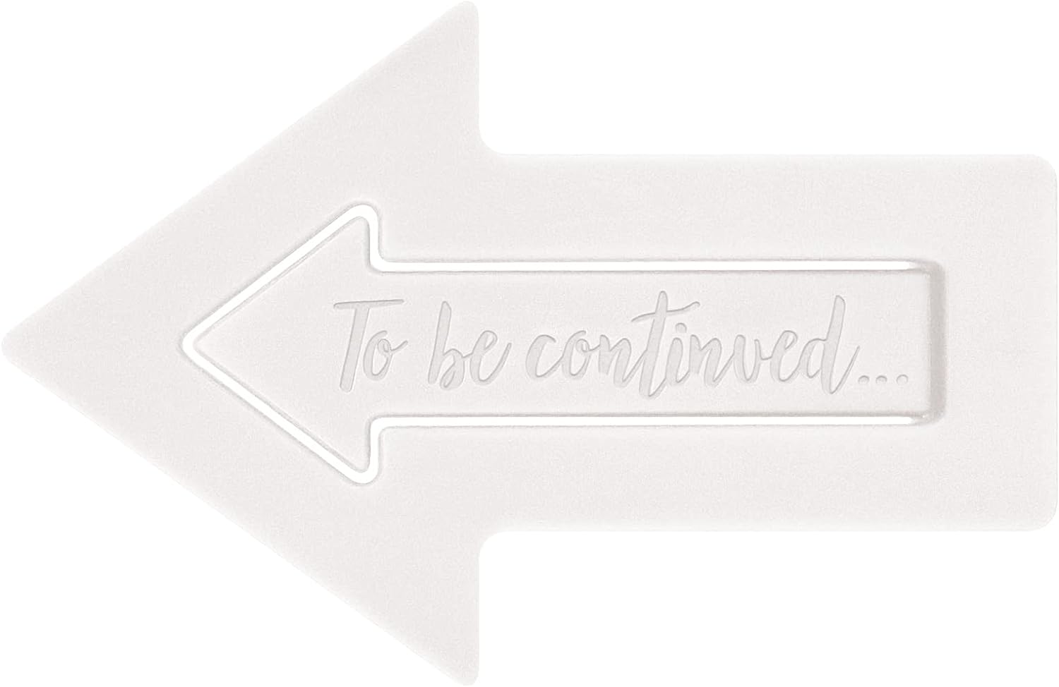 to Be Continued. Place Keepers - Black & White