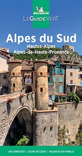 Alpes du Sud: Hautes-Alpes, Alpes-Maritimes, Alpes-de-Haute-Provence (Guides verts Michelin