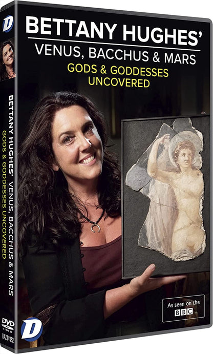 Bettany Hughes' Venus, Bacchus & Mars Uncovered
