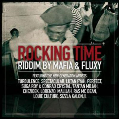 Rocking Time Riddim By Mafia and Fluxy