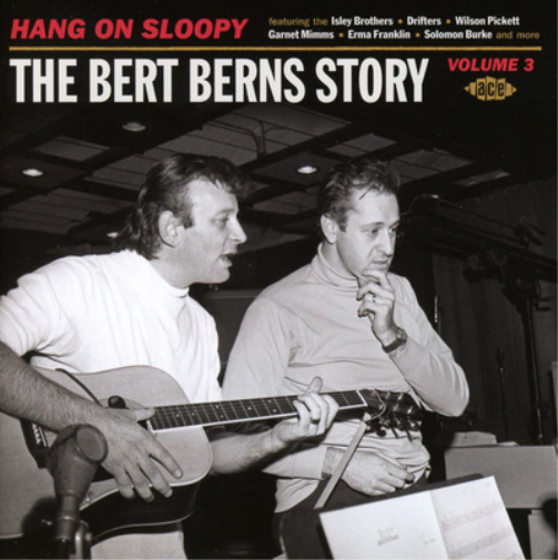 Hang On Sloopy: The Bert Berns Story - Volume 3