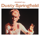 Essential Dusty Springfield