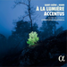Accentus: A La Lumière
