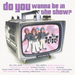 Do You Wanna Be in the Show?: A Pop Tribute to the Jetset
