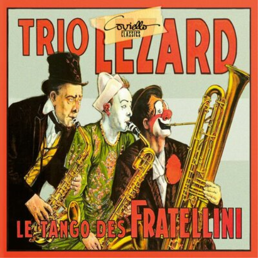 Trio Lézard: Le Tango Des Fratellini