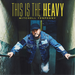 This Is the Heavy