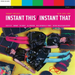 Instant This/Instant That: NY NY 1978-1985