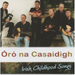 Oro Na Casaidigh: Irish Childhood Songs