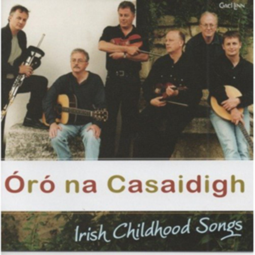 Oro Na Casaidigh: Irish Childhood Songs