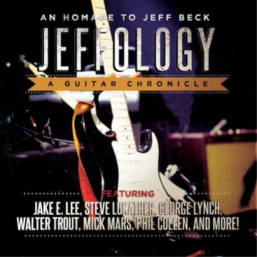 Jeffology - An Homage to Jeff Beck: A Guitar Chronicle