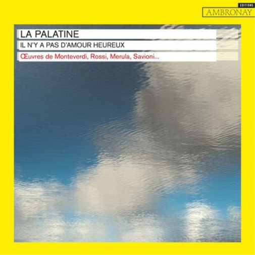 La Palatine: Il N'y a Pas D'amour Heureux