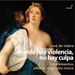 José De Nebra: Donde Hay Violencia, No Hay Culpa